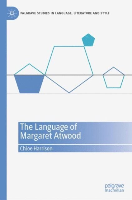Chloe Harrison - Language of Margaret Atwood, E-bok