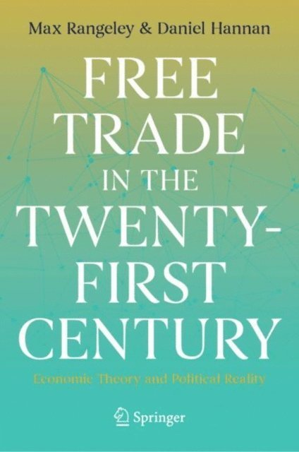 Daniel Hannan, Max Rangeley - Free Trade in the Twenty-First Century, E-bok