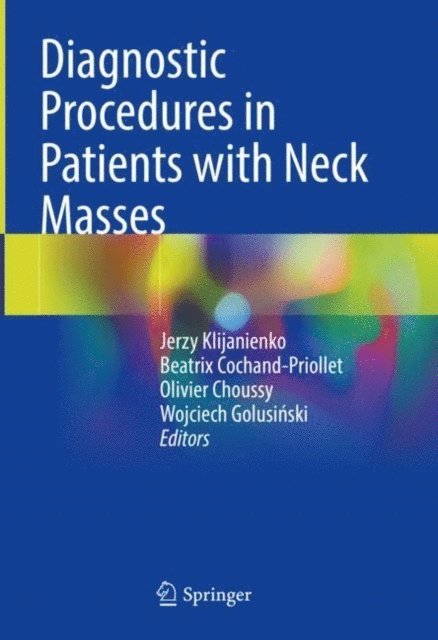Wojciech Golusinski, Olivier Choussy, Beatrix Cochand-Priollet, Jerzy Klijanienko - Diagnostic Procedures in Patients with Neck Masses, E-bok