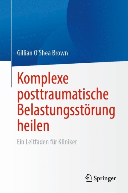 Gillian O'Shea Brown - Komplexe posttraumatische Belastungsstörung heilen, E-bok