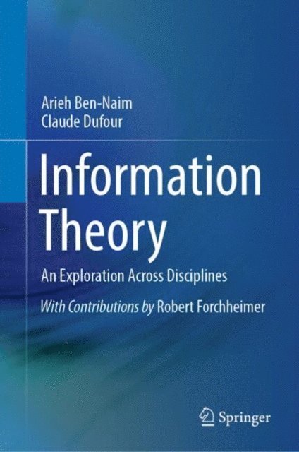 Claude Dufour, Arieh Ben-Naim - Information Theory, E-bok