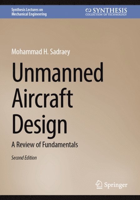Mohammad H. Sadraey - Unmanned Aircraft Design, E-bok