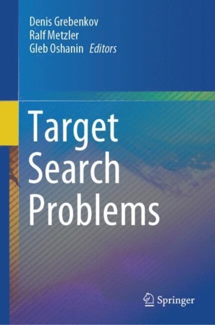 Gleb Oshanin, Ralf Metzler, Denis Grebenkov - Target Search Problems, E-bok