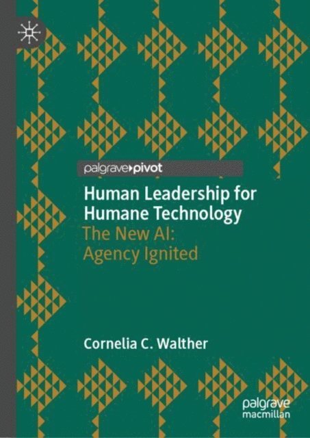Cornelia C. Walther - Human Leadership for Humane Technology, E-bok
