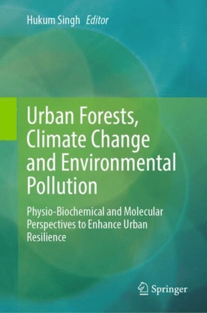 Hukum Singh - Urban Forests, Climate Change and Environmental Pollution, E-bok