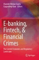 Chander Mohan Gupta, Gagandeep Kaur - E-banking, Fintech, & Financial Crimes, Häftad
