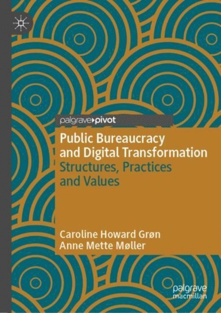 Anne Mette Moller, Caroline Howard Gron - Public Bureaucracy and Digital Transformation, E-bok