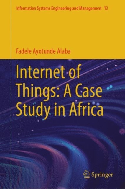 Fadele Ayotunde Alaba - Internet of Things: A Case Study in Africa, E-bok