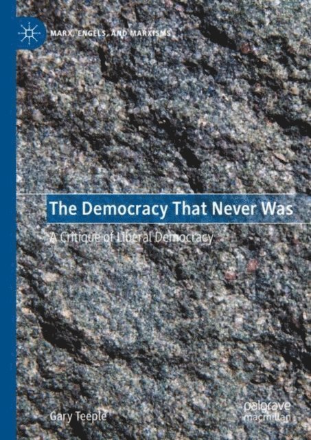 Gary Teeple - Democracy That Never Was, E-bok