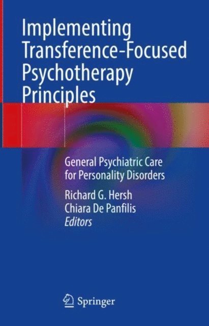 Chiara De Panfilis, Richard G. Hersh - Implementing Transference-Focused Psychotherapy Principles, E-bok