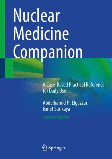 Ismet Sarikaya, Abdelhamid H. Elgazzar - Nuclear Medicine Companion, E-bok