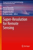 Michal Kawulok, Jolanta Kawulok, Bogdan Smolka, M. Emre Celebi - Super-Resolution for Remote Sensing, Häftad