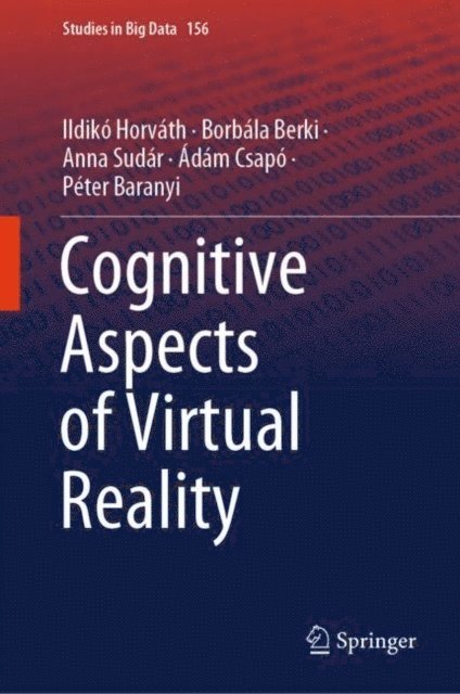 Peter Baranyi, Adam Csapo, Anna Sudar, Borbala Berki, Ildiko Horvath - Cognitive Aspects of Virtual Reality, E-bok