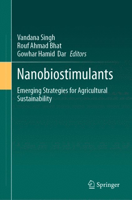 Gowhar Hamid Dar, Rouf Ahmad Bhat, Vandana Singh - Nanobiostimulants, E-bok