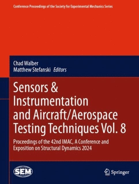 Matthew Stefanski, Chad Walber - Sensors & Instrumentation and Aircraft/Aerospace Testing Techniques Vol. 8, E-bok