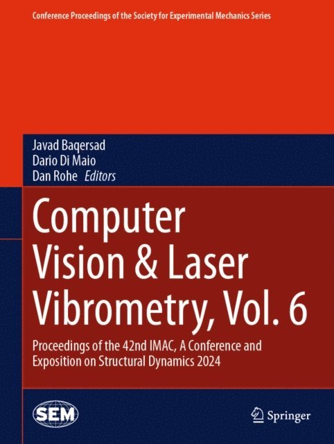 Dan Rohe, Dario Di Maio, Javad Baqersad - Computer Vision & Laser Vibrometry, Vol. 6, E-bok