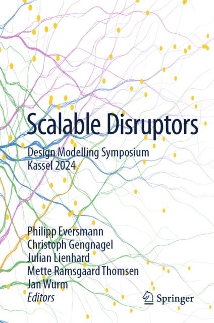 Jan Wurm, Mette Ramsgaard Thomsen, Julian Lienhard, Christoph Gengnagel, Philipp Eversmann - Scalable Disruptors, E-bok