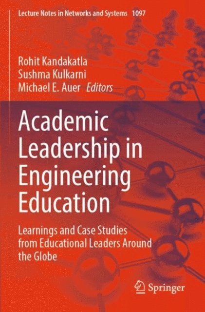 Michael E. Auer, Sushma Kulkarni, Rohit Kandakatla - Academic Leadership in Engineering Education, E-bok