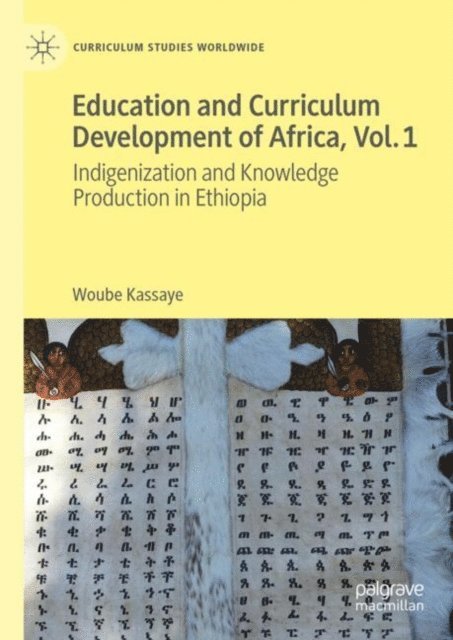 Woube Kassaye - Education and Curriculum Development of Africa Vol. 1, E-bok