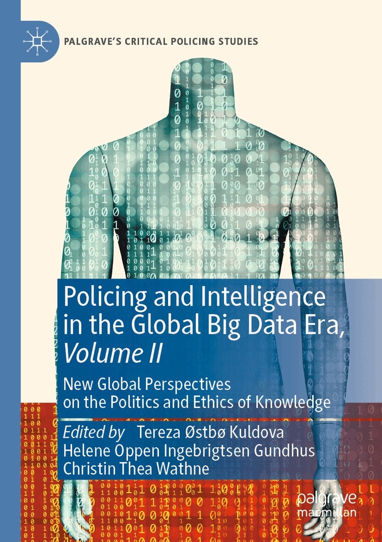 Tereza Østbø Kuldova, Helene Oppen Ingebrigtsen Gundhus, Christin Thea Wathne - Policing and Intelligence in the Global Big Data Era, Volume II, Häftad. Tillgänglighet: Lägg i varukorg