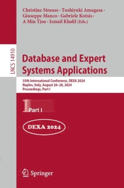Ismail Khalil, A Min Tjoa, Gabriele Kotsis, Giuseppe Manco, Toshiyuki Amagasa, Christine Strauss - Database and Expert Systems Applications, E-bok