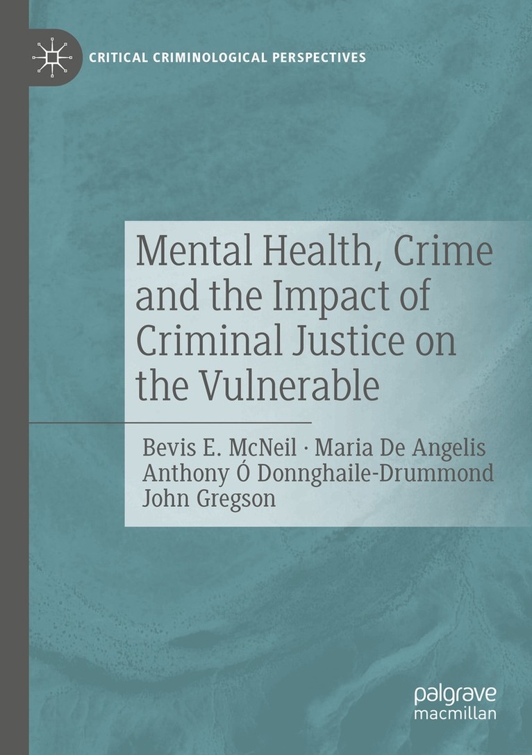 Bevis E. McNeil, Maria De Angelis, Anthony Ó Donnghaile-Drummond, John Gregson - Mental Health, Crime and the Impact of Criminal Justice on the Vulnerable, Häftad. Tillgänglighet: Lägg i varukorg