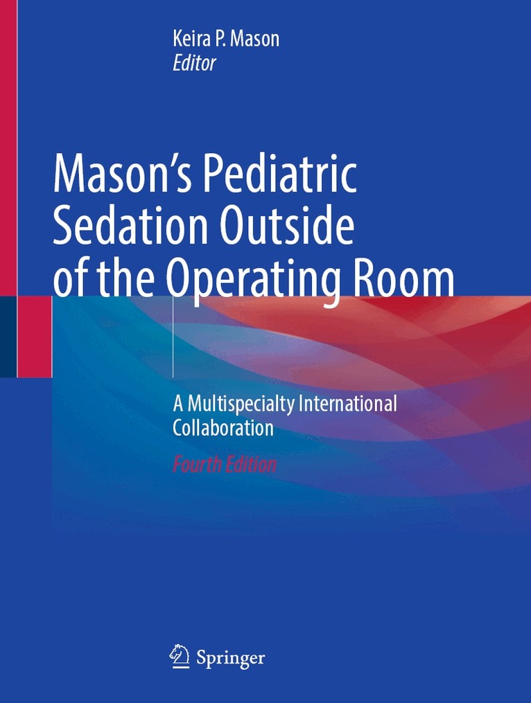 Keira P. Mason - Mason's Pediatric Sedation Outside of the Operating Room, Inbunden. Tillgänglighet: Lägg i varukorg