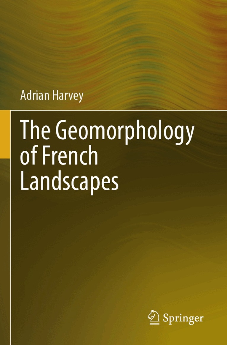 Adrian Harvey - Geomorphology of French Landscapes, Häftad