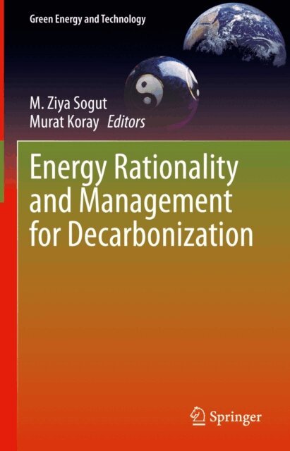 Murat Koray, M. Ziya Sogut - Energy Rationality and Management for Decarbonization, E-bok