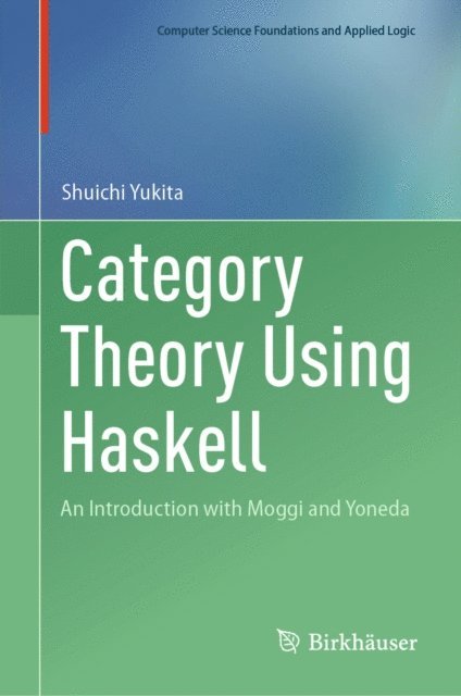 Shuichi Yukita - Category Theory Using Haskell, E-bok