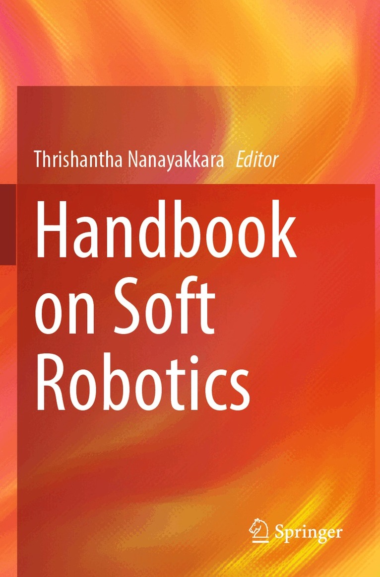 Thrishantha Nanayakkara - Handbook on Soft Robotics, Häftad