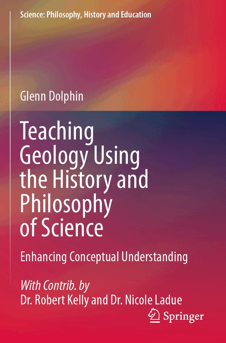 Glenn Dolphin - Teaching Geology Using the History and Philosophy of Science, Häftad. Tillgänglighet: Lägg i varukorg