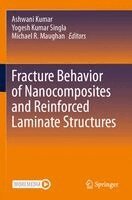 Ashwani Kumar, Yogesh Kumar Singla, Michael R. Maughan - Fracture Behavior of Nanocomposites and Reinforced Laminate Structures, Häftad