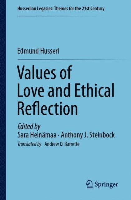 Edmund Husserl, Anthony J. Steinbock, Sara Heinamaa - Values of Love and Ethical Reflection, E-bok