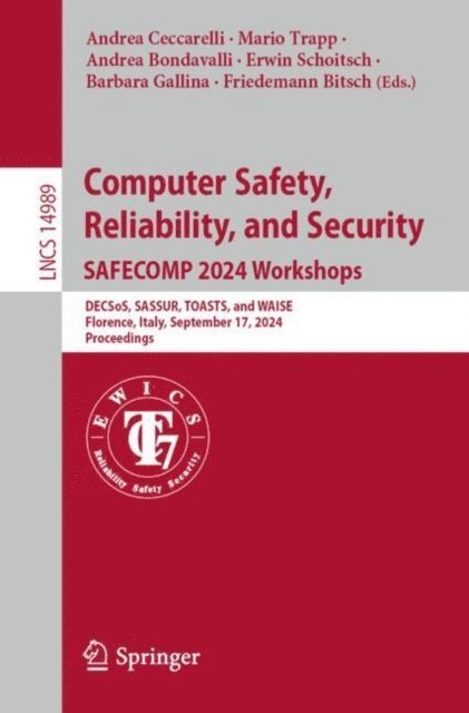 Friedemann Bitsch, Barbara Gallina, Erwin Schoitsch, Andrea Bondavalli, Mario Trapp, Andrea Ceccarelli - Computer Safety, Reliability, and Security. SAFECOMP 2024 Workshops, E-bok