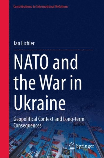 Jan Eichler - NATO and the War in Ukraine, E-bok