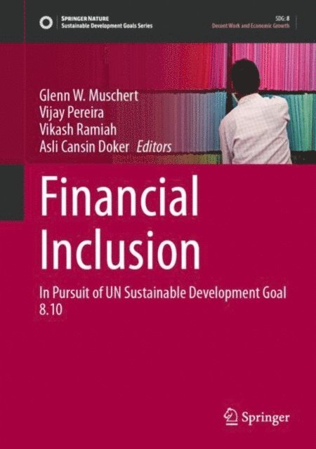 Asli Cansin Doker, Vikash Ramiah, Vijay Pereira, Glenn W. Muschert - Financial Inclusion, E-bok