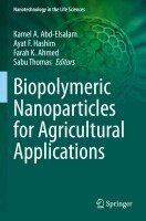 Kamel A. Abd-Elsalam, Ayat F. Hashim, Farah K. Ahmed, Sabu Thomas - Biopolymeric Nanoparticles for Agricultural Applications, Häftad