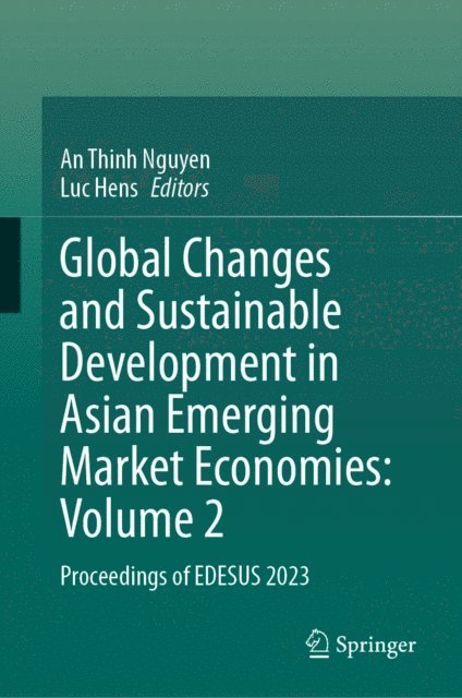 Luc Hens, An Thinh Nguyen - Global Changes and Sustainable Development in Asian Emerging Market Economies: Volume 2, E-bok