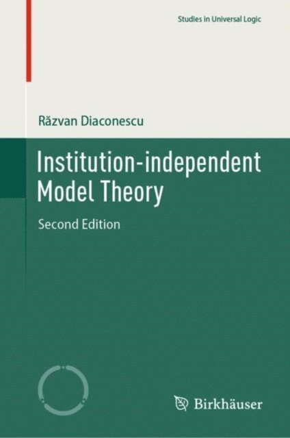 Razvan Diaconescu - Institution-independent Model Theory, E-bok