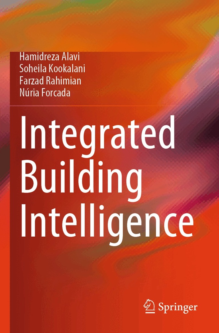 Hamidreza Alavi, Soheila Kookalani, Farzad Rahimian, Núria Forcada - Integrated Building Intelligence, Häftad. Tillgänglighet: Lägg i varukorg