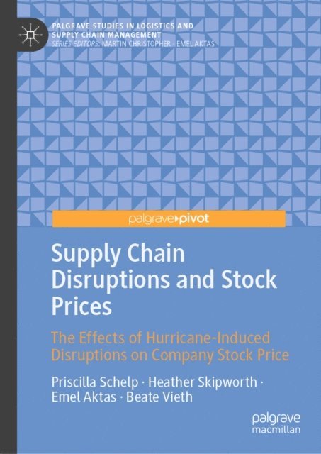 Beate Vieth, Emel Aktas, Heather Skipworth, Priscilla Schelp - Supply Chain Disruptions and Stock Prices, E-bok