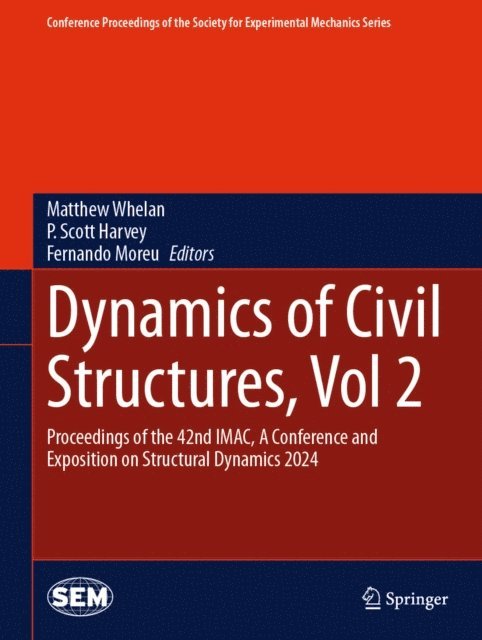 Fernando Moreu, P. Scott Harvey, Matthew Whelan - Dynamics of Civil Structures, Vol. 2, E-bok