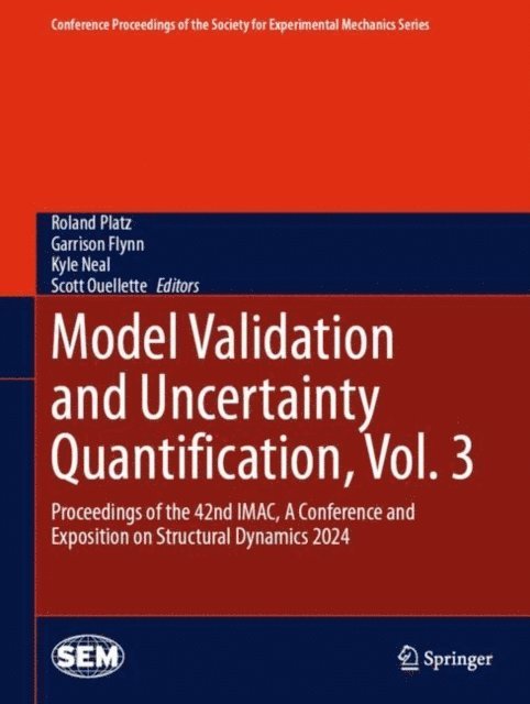 Scott Ouellette, Kyle Neal, Garrison Flynn, Roland Platz - Model Validation and Uncertainty Quantification, Vol. 3, E-bok