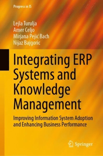 Nijaz Bajgoric, Mirjana Pejic Bach, Amer Celjo, Lejla Turulja - Integrating ERP Systems and Knowledge Management, E-bok