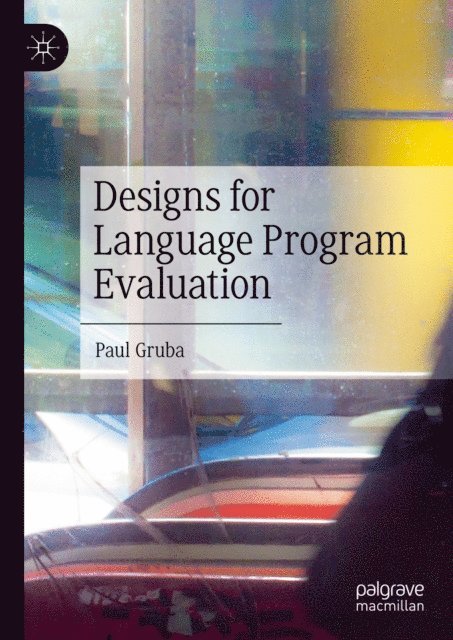 Paul Gruba - Designs for Language Program Evaluation, E-bok