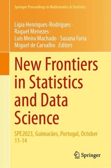 Miguel de Carvalho, Susana Faria, Luis Meira Machado, Raquel Menezes, Ligia Henriques-Rodrigues - New Frontiers in Statistics and Data Science, E-bok