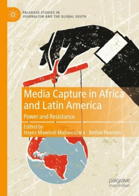 Bethia Pearson, Hayes Mawindi Mabweazara - Media Capture in Africa and Latin America, E-bok
