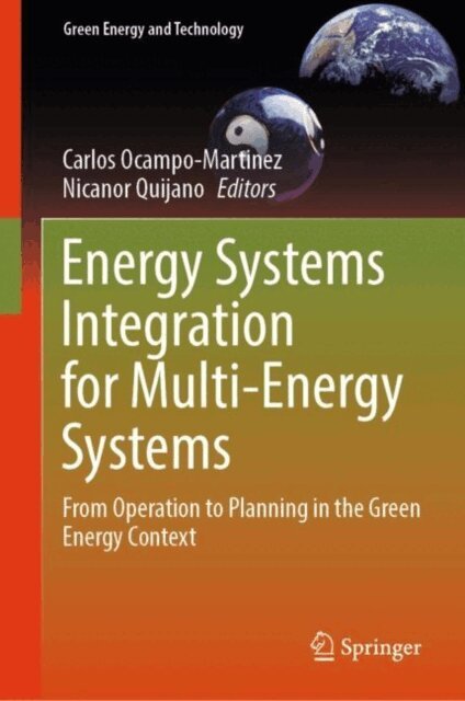 Nicanor Quijano, Carlos Ocampo-Martinez - Energy Systems Integration for Multi-Energy Systems, E-bok