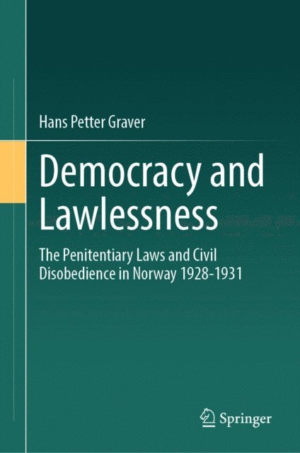 Hans Petter Graver - Democracy and Lawlessness, E-bok